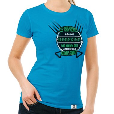 Damen T-Shirt - Leg dich nie mit Dorfkindern an