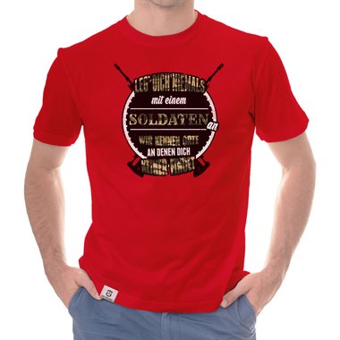 Herren T-Shirt - Leg dich niemals mit Soldaten an