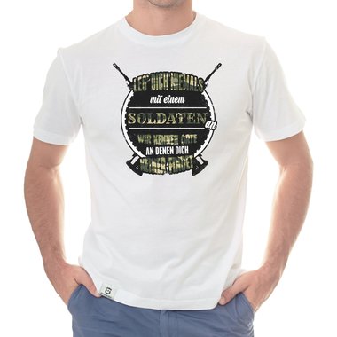 Herren T-Shirt - Leg dich niemals mit Soldaten an