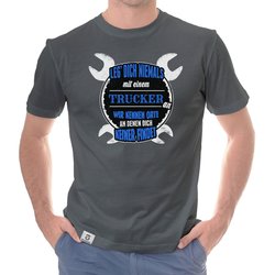 Herren T-Shirt - Leg dich niemals mit Truckern an
