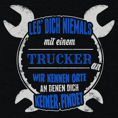 Herren T-Shirt - Leg dich niemals mit Truckern an weiss-schwarz 5XL