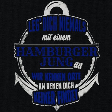 Herren T-Shirt - Leg dich niemals mit Hamburger Jungs an!