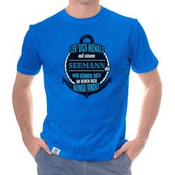 Herren T-Shirt - Leg dich niemals mit Seemnnern an!