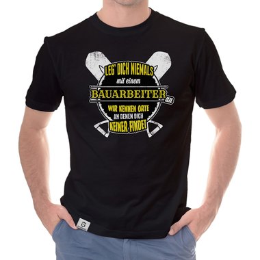 Herren T-Shirt - Leg dich niemals mit Bauarbeitern an!