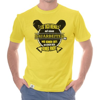 Herren T-Shirt - Leg dich niemals mit Bauarbeitern an!