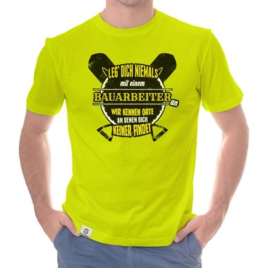 Herren T-Shirt - Leg dich niemals mit Bauarbeitern an!