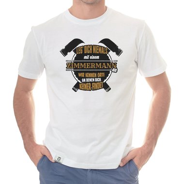 Herren T-Shirt - Leg dich niemals mit Zimmerm�nnern an! weiss-schwarz 5XL