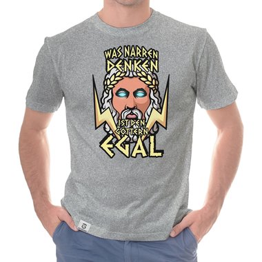 Herren T-Shirt - Was Narren denken ist den Göttern egal
