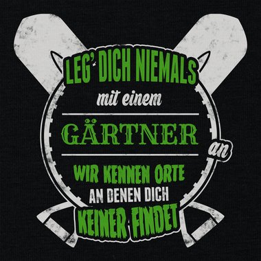 Herren T-Shirt - Leg dich niemals mit Grtnern an! weiss-schwarz 5XL