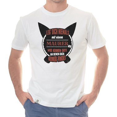 Herren T-Shirt - Leg dich niemals mit Maurern an! weiss-schwarz 5XL