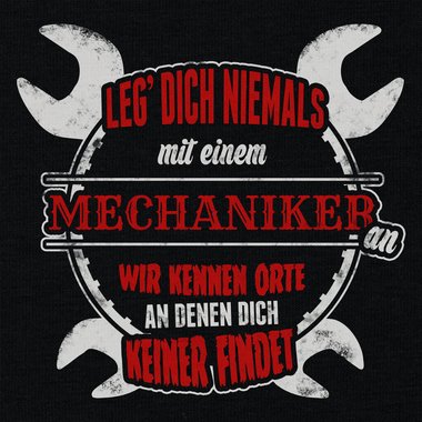 Herren T-Shirt - Leg dich niemals mit Mechanikern an!