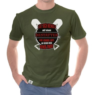 Herren T-Shirt - Leg dich niemals mit Bestattern an!