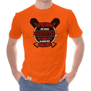 Herren T-Shirt - Leg dich niemals mit Bestattern an!