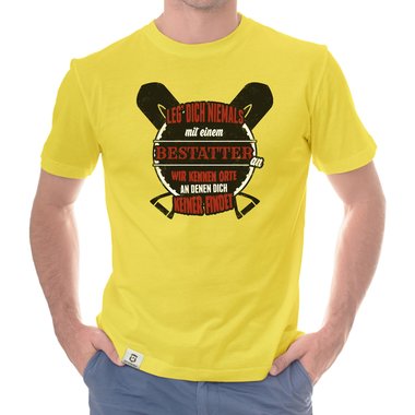 Herren T-Shirt - Leg dich niemals mit Bestattern an!