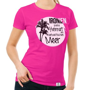 Damen T-Shirt - Ironien - Heimat am sarkastischen Meer