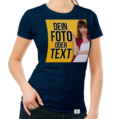Dein individuelles T-Shirt mit deinem Bild und Text! Damen T-Shirt - dunkelblau M