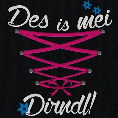 Damen Oktoberfest Shirts - Rundhals, U-Boot und V-Ausschnitt - Des is mei Dirndl!