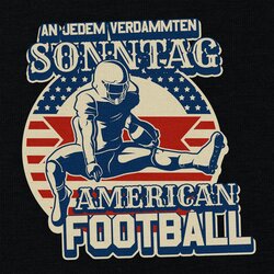 American Football Herren Outfit - An jedem verdammten...