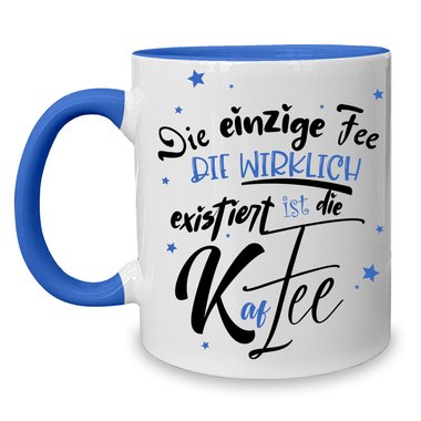 Kaffeebecher - Tasse - Die einzige Fee, ist die Kaffee - Witzige Bro/Arbeits Tasse fr Kaffee-Liebhaber