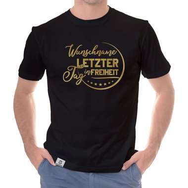 Personalisierbares Herren JGA T-Shirt - Wunschname`s letzter Tag in Freiheit - mit Partyliste