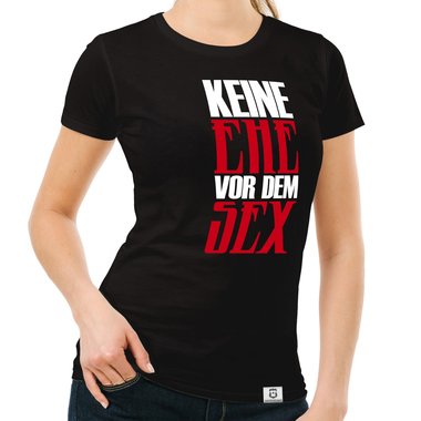 Damen T-Shirts - Keine Ehe vor dem Sex - Rundhals & V-Ausschnitt