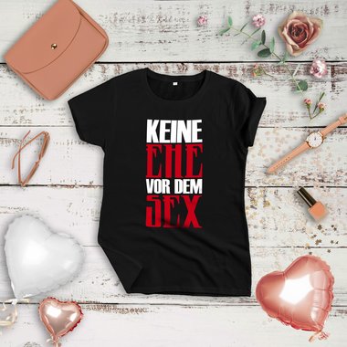 Damen T-Shirts - Keine Ehe vor dem Sex - Rundhals & V-Ausschnitt