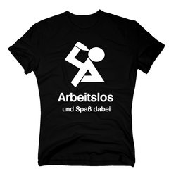 T-Shirt Arbeitslos und Spa� dabei
