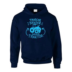 Kopie von Kinder Hoodie - Tausche Bruder gegen Traktor...