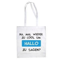 Baumwolltasche Jutebeutel Zu Cool um Hallo zu sagen