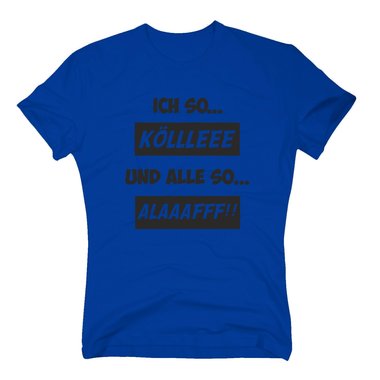 T-Shirt Karneval Ich so Klle alle so Alaaf