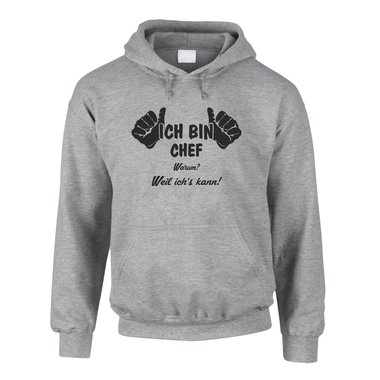 Hoodie Ich bin Chef, weil ich?s kann! grau-schwarz XL