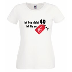 Damen T-Shirt - Ich bin nicht 40