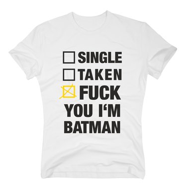 Single Taken Fuck You Im Batman - T-Shirt Herren