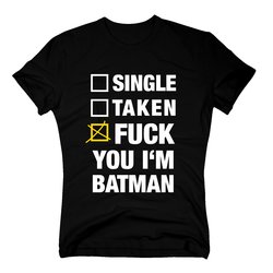 Single Taken Fuck You Im Batman - T-Shirt Herren