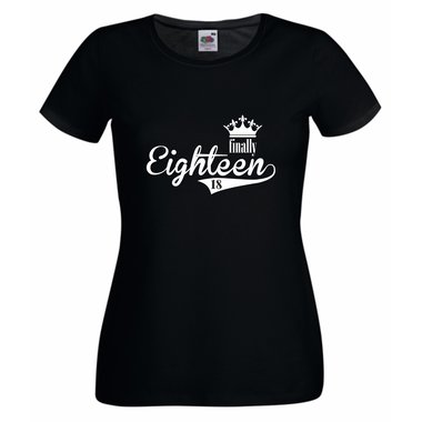 Damen T-Shirt - Finally Eighteen - Endlich 18