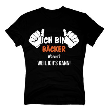 T-Shirt Ich bin Bcker, weil ichs kann