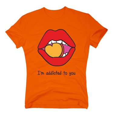 T-Shirt I´m addicted to you