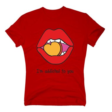 T-Shirt I´m addicted to you
