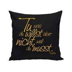 Dekokissen - Tu was du willst aber nicht, weil du muss