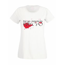 Damen T-Shirt - I�m an American Psycho! (Ohne Axt)