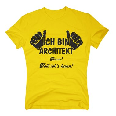 T-Shirt Ich bin Architekt, weil ich´s kann