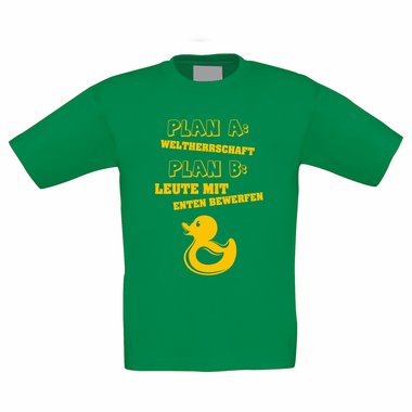 Kinder T-Shirt - Plan A: Weltherrschaft Plan B: Leute mit Enten Bewerfen!