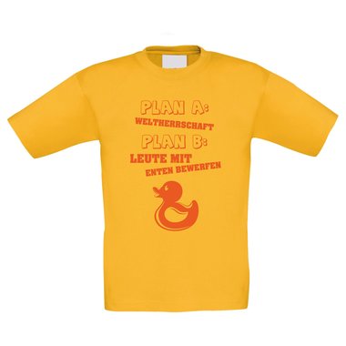 Kinder T-Shirt - Plan A: Weltherrschaft Plan B: Leute mit Enten Bewerfen!