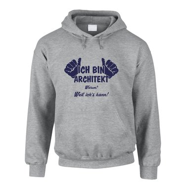 Hoodie Ich bin Architekt, weil ich?s kann