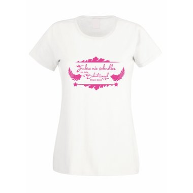 Damen T-Shirt - Fahre nie schneller als dein Schutzengel fliegen kann