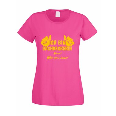Damen T-Shirt Ich bin Dachdeckerin - weil ichs kann!