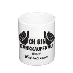 Kaffeebecher - Ich bin Bankkauffrau