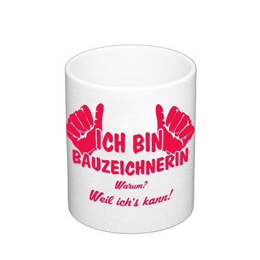 Kaffeebecher - Ich bin Bauzeichnerin