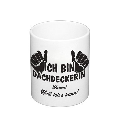 Kaffeebecher - Ich bin Dachdeckerin