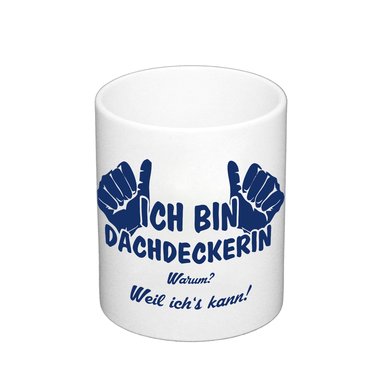 Kaffeebecher - Ich bin Dachdeckerin